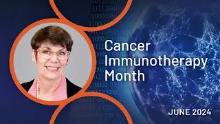 Cancer Immunotherapy Month | Dr. Jill O'Donnell-Tormey Kick Off Message