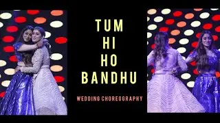 Tum hi ho Bandhu | Bride and Sister’s Dance | Wedding choreography | Cocktail