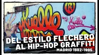 ▶️ HISTORY of GRAFFITI in MADRID. FROM FLECHERO STYLE TO HIP-HOP GRAFFITI.