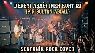 Dereyi Aşağı İner Kurt İzi (Pir Sultan Abdal) - Senfonik Rock Cover