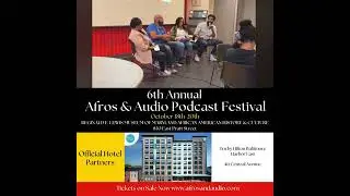 6th Annual Afros & Audio Podcast Festival | Connecting Black Podcasters