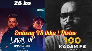 Emiway Bantai new video 100 kadam pe.  Level up ikka and divine new video. Gull ka kutta reaction.