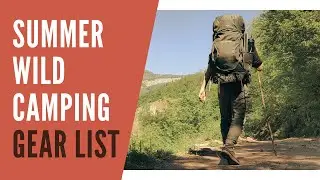 Summer Wild Camping Gear List - What should be in your Backpack? (2021)