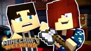 Minecraft Weekend - GIRL GOES CRAZY ?!  (Minecraft Roleplay)