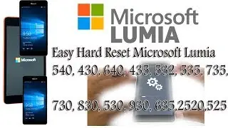 Easy Hard Reset Microsoft Lumia 540, 430, 640, 435, 532, 535, 735, 730, 830, 530, 930, 635,2520,525