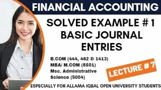 Basic Journal Entries Explained with accounting Example - B.COM / M.COM /MSC. Administrative Science