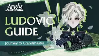 How to Play Ludovic (By Zeeebo) | AFK Journey - Journey to Grandmaster