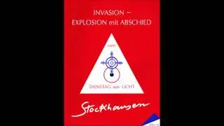 Karlheinz Stockhausen - Invasion-Explosion mit Abschied