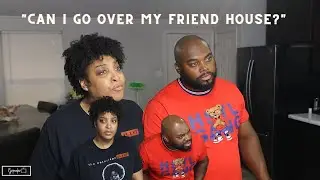 When teenagers ask "Can I go over my friend house?"