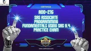 A00-215 SAS Associate Programming Fundamentals Using SAS 9.4 Practice Exam | Certivoza