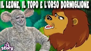 Il Leone, Il Topo E L'orso Dormiglione 🦁🐭🐻 Storie per Bambini Italiano | A Story Italian