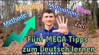 Fünf MEGA Tipps zum Deutsch lernen  // How to learn German successfully