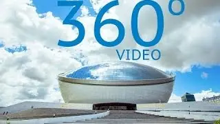 Астана - 360° ВИДЕО #360Video