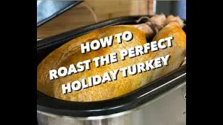 ROAST a PERFECT HOLIDAY TURKEY
