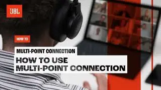 JBL | Multi-Point Connection Explained: Maximize your JBL experience!