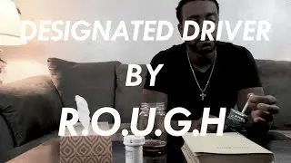 R.O.U.G.H - DesignateD Driver (Official Video)