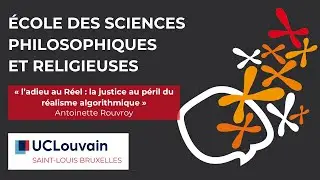 « l’adieu au Réel : la justice au péril du réalisme algorithmique » -Antoinette Rouvroy
