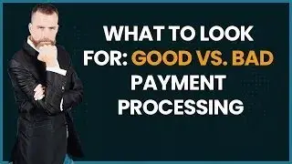 What to look for  Good vs  Bad Payment Processing