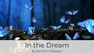 In the Dream | Bentinho Massaro