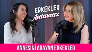 'ANNESİNDEN ALAMADIĞINI PARTNERİNDEN ALMAYA ÇALIŞAN ERKEKLER' -  Saba Deniz Uzun - PsK. Şeyma Özbek