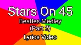 Stars On 45 (Beatles Medley) - Part 2