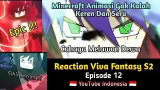 Animasi Gak Kalah Keren Dgn @SquaredMediaYT | React Viva Fantasy S2 Eps.12