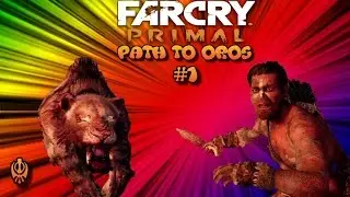 Far Cry Primal Part 1 Path To Oros Gameplay Walkthrough [No Commentary]