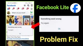 How To Fix Something went wrong try Again Problem on Facebook Lite Story 2025| facebook lite problem