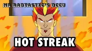 Hot Streak - My DCCU