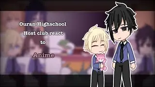 Ouran Highschool host club react to anime||Cut short||sry guys||