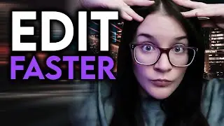 become a FASTER video editor!