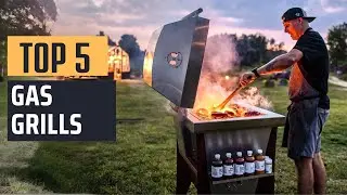 Best Gas Grills [2024] - Top 5 Picks