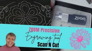 Engraving With The Zoom Precision Tool - Scan N Cut Part 1