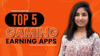 Top 5 Gaming Earning Apps | Play Simple Games & Earn Real Cash