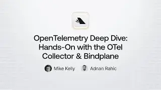 OpenTelemetry Deep Dive: Hands-On with the OTel Collector & Bindplane