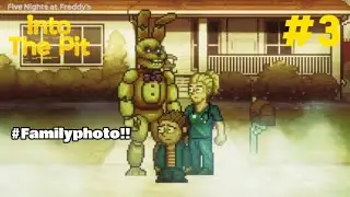 “What a Happy Little Family” (FNAF: Into the Pit #3)