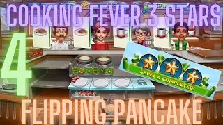 Cooking Fever 3 Stars: Flipping Pancake - Level 4 - Audio Playthrough