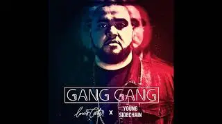 “GANG GANG” - LOUIS CARTER X YOUNG SIDECHAIN