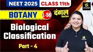 Class 11 Botany Biological Classification Part-4 | NEET 2025 | L-58 | Radhika Ma'am