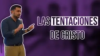 Platica Cuaresmal: Las tentaciones de Cristo