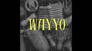 Mr Kleb - Wayyo