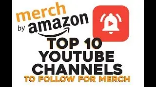 Merch by Amazon - Top 10 YouTubers to Follow that Cover Amazon Merch