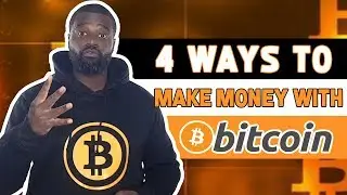 4 Ways To Make Money With Bitcoin - Cryptocurrency Income