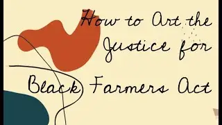 How can our Art support the Justice for Black Farmers  Act?