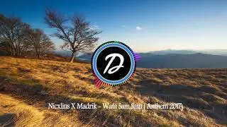 Nicxlius X Madrik - Wata Sam Sam ( Anthem 2017)