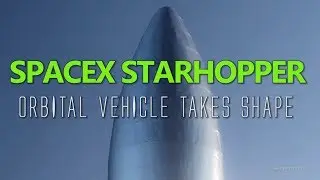 SPACEX STARHOPPER  ORBITAL VEHICLE TAKES SHAPE