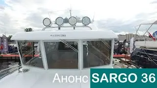 Sargo 36 Обзор уже на этой неделе - не пропусти)