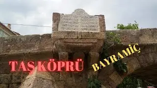 Historical Stone Bridge /Taşköprü /   Bayramiç Çanakkale