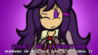 Ashes of Literature (Burning in Hell but Yuri & MC sings it) [Indie Cross Cover] FNF