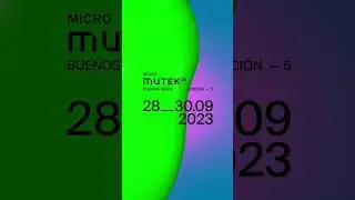 MICRO MUTEK.AR 2023 #MUTEKAR #MUTEKArgetina #MUTEK2023